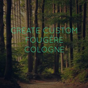 Custom Fougere Perfume
